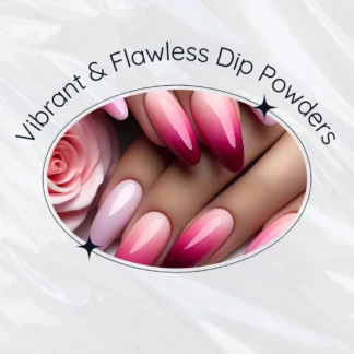 Dip Powders